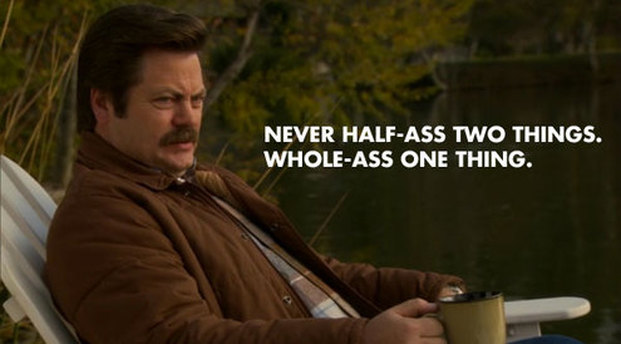 ron swanson never half-ass two things whole-ass one thing parks and rec